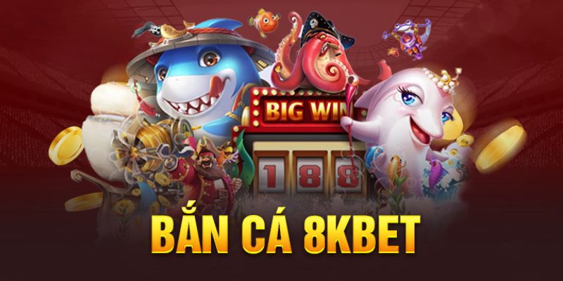 Sơ lược về bắn cá 8KBET