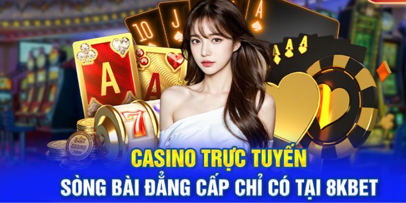 Khám phá sảnh game casino 8KBET