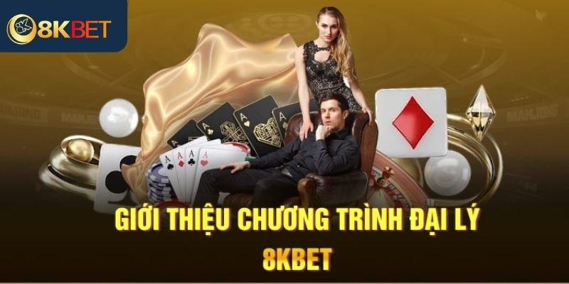 Giới thiệu chương trình hợp tác đại lý cùng nhà cái 8KBET