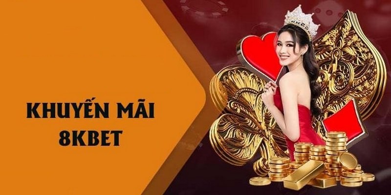 Điểm danh các khuyến mãi 8KBET siêu hấp dẫn